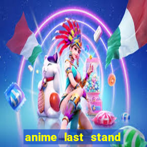 anime last stand tier list